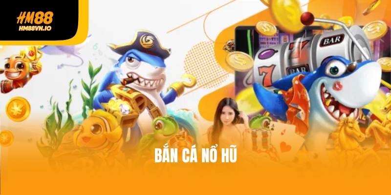 Bắn Cá Nổ Hũ – Cơ Hội Trúng Jackpot Tại HM88 Dễ Dàng Lưu ý khi chơi bắn cá nổ hũ hm88