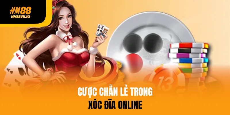Cách chơi xóc đĩa online – Hướng dẫn chi tiết tại HM88 Cược chẵn lẻ trong xóc đĩa online