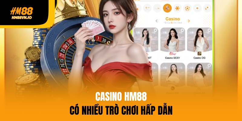 Casino Hm88 cung cấp nhiều trò chơi hấp dẫn