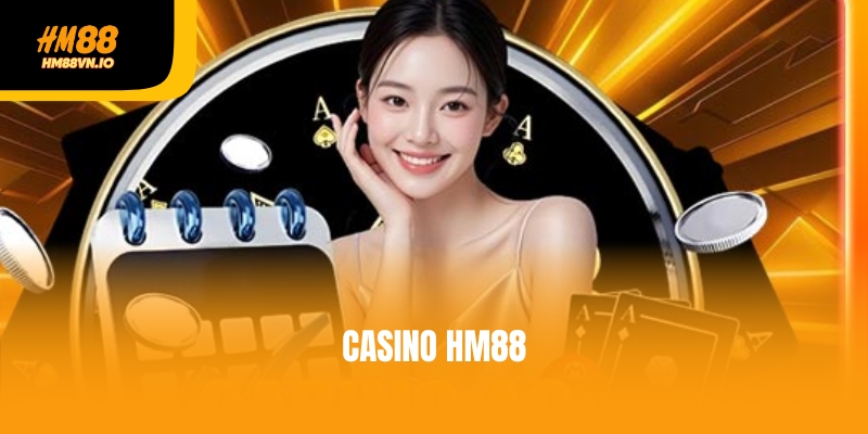 Hướng dẫn chi tiết các bước tham gia sảnh Casino HM88