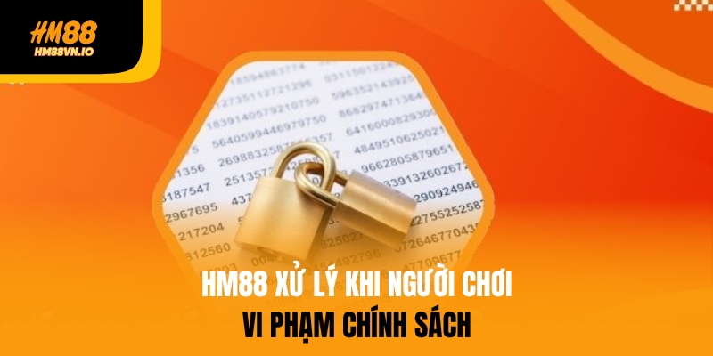 Hm88 xử lý khi người chơi vi phạm chính sách