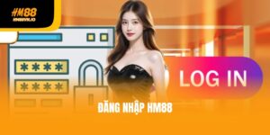 Hướng dẫn đăng nhập HM88 trong 1 nốt nhạc - Cá cược đẳng cấp