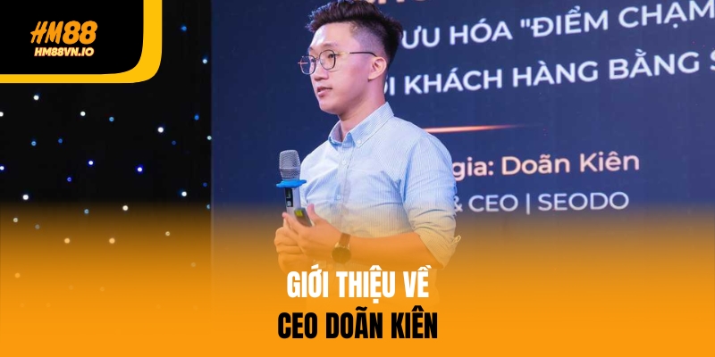 CEO doãn kiên Giới thiệu về CEO Doãn Kiên