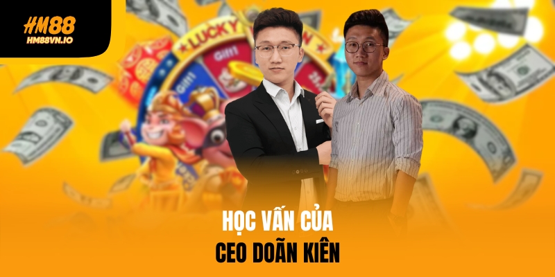 CEO doãn kiên CEO Doãn Kiên và con đường học vấn của mình