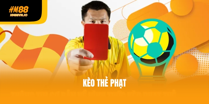 Kèo thẻ phạt là gì và vì sao người chơi nên quan tâm? Kèo thẻ phạt là gì và vì sao người chơi nên quan tâm?