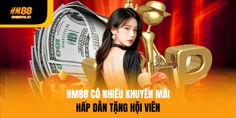 Hm88 tổng hợp rất nhiều khuyến mãi hấp dẫn