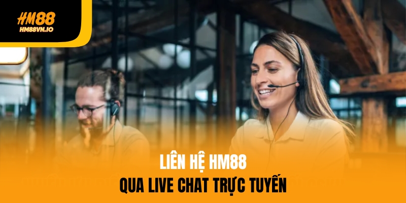 liên hệ hm88 Liên hệ HM88 qua live chat trực tuyến