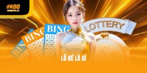 Lô Đề Là Gì? Tất Tần Tật Những Điều Người Chơi Cần Biết